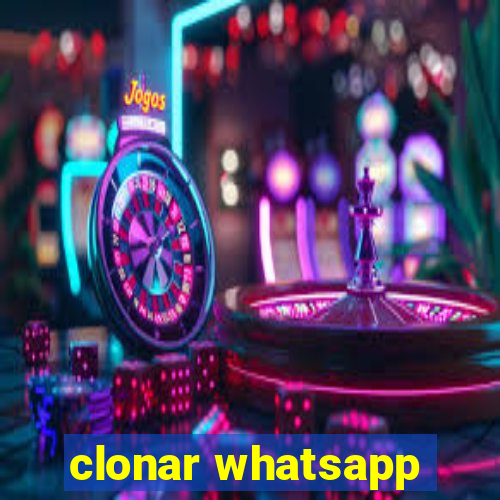 clonar whatsapp